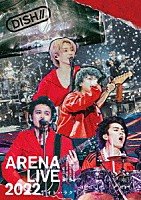 ＤＩＳＨ／／「 ＤＩＳＨ／／　ＡＲＥＮＡ　ＬＩＶＥ　２０２２　“オトハラク”」