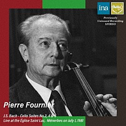 ピエール・フルニエ「Ｊ．Ｓ．バッハ：無伴奏チェロ組曲第２・４・５番」