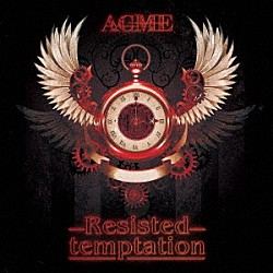ＡＣＭＥ「Ｒｅｓｉｓｔｅｄ　ｔｅｍｐｔａｔｉｏｎ」