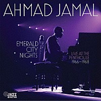 Ａｈｍａｄ　Ｊａｍａｌ「 Ｅｍｅｒａｌｄ　Ｃｉｔｙ　Ｎｉｇｈｔｓ　－　Ｌｉｖｅ　Ａｔ　Ｔｈｅ　Ｐｅｎｔｈｏｕｓｅ　（１９６６－１９６８）　Ｖｏｌ．　３」