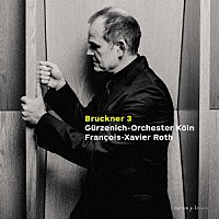 ロト　ギュルツェニヒ管弦楽団「 ブルックナー：交響曲第３番（１８７３年第１稿／ノヴァーク版）」