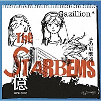 ＴＨＥ　ＳＴＡＲＢＥＭＳ「 Ｇａｚｉｌｌｉｏｎ」