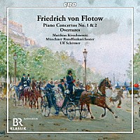 （クラシック）「 フロトウ：ピアノ協奏曲集／序曲集」