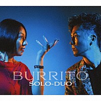 ＳＯＬＯ－ＤＵＯ「 ＢＵＲＲＩＴＯ」