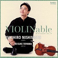 西本幸弘「 ＶＩＯＬＩＮａｂｌｅ　ディスカバリー　ｖｏｌ．９」