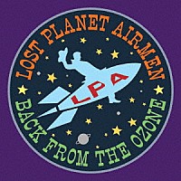 ＬＯＳＴ　ＰＬＡＮＥＴ　ＡＩＲＭＥＮ「 ＢＡＣＫ　ＦＲＯＭ　ＴＨＥ　ＯＺＯＮＥ」