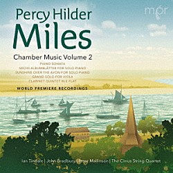 （クラシック）「パーシー・ヒルダー・マイルズ：室内楽作品　第２集」