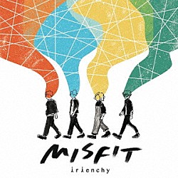 ｉｒｉｅｎｃｈｙ「ＭＩＳＦＩＴ」