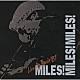 マイルス・デイビス ビル・エヴァンス マイク・スターン マーカス・ミラー アル・フォスター ミノ・シネル「マイルス！マイルス！マイルス！～マイルス・デイビス・ライヴ・イン・ジャパン’８１」