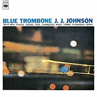 Ｊ．Ｊ．ジョンソン「 ブルー・トロンボーン」