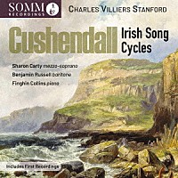 （クラシック）「 クーシェンドール　スタンフォード：アイルランド歌曲集」