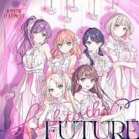 蓮ノ空女学院スクールアイドルクラブ「 Ｌｉｎｋ　ｔｏ　ｔｈｅ　ＦＵＴＵＲＥ」