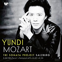 ユンディ「 モーツァルト　ソナタ・プロジェクト－ザルツブルク（第１１番、第８番、幻想曲ハ短調、第１４番）」