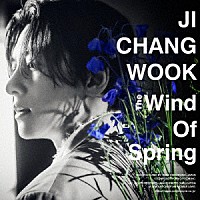 チ・チャンウク「 Ｔｈｅ　Ｗｉｎｄ　Ｏｆ　Ｓｐｒｉｎｇ」