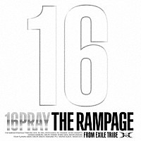 ＴＨＥ ＲＡＭＰＡＧＥ ｆｒｏｍ ＥＸＩＬＥ ＴＲＩＢＥ「１６ＰＲＡＹ 