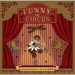 ＢａｂｙＫｉｎｇｄｏｍ「ＦＵＮＮＹ∞ＣＩＲＣＵＳ」