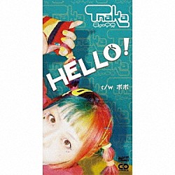 Ｔｎａｋａ「ＨＥＬＬＯ！」