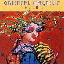 Ｏｒｉｅｎｔａｌ　Ｍａｇｎｅｔｉｃ　Ｙｅｌｌｏｗ「ＯＲＩＥＮＴＡＬ　ＭＡＧＮＥＴＩＣ　ＹＥＬＬＯＷ」