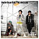 ＦＡＮＴＡＳＴＩＣ◇ＣＩＲＣＵＳ「ＴＥＮＳＥＩＳＭ　ＢＥＳＴ　ＳＩＮＧＬＥＳ　【２００１－２００４】」