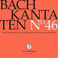 （クラシック）「 Ｊ．Ｓ．バッハ：カンタータ第４６集」