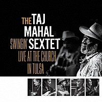 ＴＨＥ　ＴＡＪ　ＭＡＨＡＬ　ＳＥＸＴＥＴ「 ＳＷＩＮＧＩＮ’　ＬＩＶＥ　ＡＴ　ＴＨＥ　ＣＨＵＲＣＨ　ＩＮ　ＴＵＬＳＡ（８月下旬～９月上旬発売予定）」