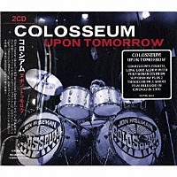 ＣＯＬＯＳＳＥＵＭ「 ＵＰＯＮ　ＴＯＭＯＲＲＯＷ」