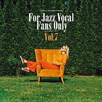 （Ｖ．Ａ．）「 寺島靖国プレゼンツ　Ｆｏｒ　Ｊａｚｚ　Ｖｏｃａｌ　Ｆａｎｓ　Ｏｎｌｙ　Ｖｏｌ．７」