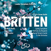 サー・サイモン・ラトル「 ブリテン：青少年のための管弦楽入門、シンフォニア・ダ・レクイエム、春の交響曲」