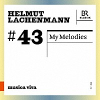 （クラシック）「 ｍｕｓｉｃａ　ｖｉｖａ　＃４３　ラッヘンマン：マイ・メロディ－ズ　他」
