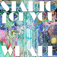 ＳＴＡＲＴＯ　ｆｏｒ　ｙｏｕ「 ＷＥ　ＡＲＥ」