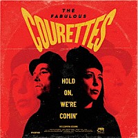 Ｔｈｅ　Ｃｏｕｒｅｔｔｅｓ「 Ｈｏｌｄ　Ｏｎ，　Ｗｅ’ｒｅ　Ｃｏｍｉｎ’」