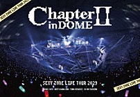 Ｓｅｘｙ　Ｚｏｎｅ 「ＳＥＸＹ　ＺＯＮＥ　ＬＩＶＥ　ＴＯＵＲ　２０２３　ＣｈａｐｔｅｒⅡ　ｉｎ　ＤＯＭＥ」