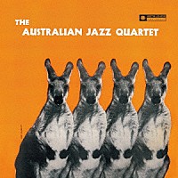 オーストラリアン・ジャズ・カルテット／クインテット「 オーストラリアン・ジャズ・カルテット／クインテット（２０２４年リマスター盤）」