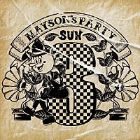 ＭＡＹＳＯＮ’ｓ　ＰＡＲＴＹ「 ３－ＳＵＮ－」