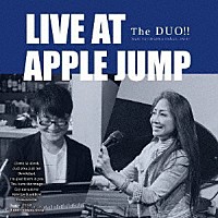 Ｔｈｅ　ＤＵＯ！！「 Ｌｉｖｅ　ａｔ　Ａｐｐｌｅ　Ｊｕｍｐ」