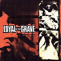 ＬＯＹＡＬ　ＴＯ　ＴＨＥ　ＧＲＡＶＥ「 Ｒｅｃｔｉｔｕｄｅ」