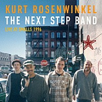 Ｋｕｒｔ　Ｒｏｓｅｎｗｉｎｋｅｌ「 Ｔｈｅ　Ｎｅｘｔ　Ｓｔｅｐ　Ｂａｎｄ　Ｌｉｖｅ　ａｔ　Ｓｍａｌｌｓ　１９９６」