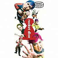デッカチャン「 ＲＯＣＫＥＴ　ＤＩＶＥ」
