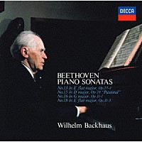 ヴィルヘルム・バックハウス「 ベートーヴェン：ピアノ・ソナタ第１３番・第１５番・第１６番・第１８番」