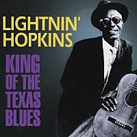 ライトニン・ホプキンス「 キング・オブ・ザ・テキサス・ブルース」