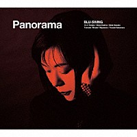 ＢＬＵ－ＳＷＩＮＧ「 Ｐａｎｏｒａｍａ」