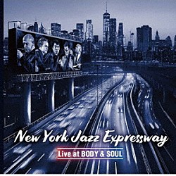 Ｎｅｗ　Ｙｏｒｋ　Ｊａｚｚ　Ｅｘｐｒｅｓｓｗａｙ Ｍｉｃｈａｅｌ　Ｐｈｉｌｉｐ　Ｍｏｓｓｍａｎ Ｔｏｍｏｙａ　Ａｏｍｏｒｉ Ｊｅｂ　Ｐａｔｔｏｎ Ｙｏｓｈｉｏ　Ａｏｍｏｒｉ Ｇｅｎｅ　Ｊａｃｋｓｏｎ「Ｌｉｖｅ　ａｔ　ＢＯＤＹ　＆　ＳＯＵＬ」