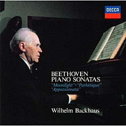 ヴィルヘルム・バックハウス「ベートーヴェン：３大ピアノ・ソナタ集　≪月光≫≪悲愴≫≪熱情≫」