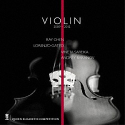 （クラシック）「エリザベート王妃国際音楽コンクール　ヴァイオリン部門　２００９－２０１２」