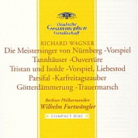 ヴィルヘルム・フルトヴェングラー「 ワーグナー：管弦楽作品集」