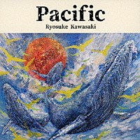 川崎良介「 Ｐａｃｉｆｉｃ」