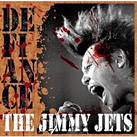 ＴＨＥ　ＪＩＭＭＹ　ＪＥＴＳ「 ＤＥＦＩＡＮＣＥ」