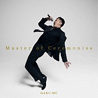 ＧＡＫＵ－ＭＣ「 Ｍａｓｔｅｒ　ｏｆ　Ｃｅｒｅｍｏｎｉｅｓ」