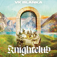 ビッケブランカ「 Ｋｎｉｇｈｔｃｌｕｂ」