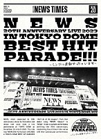 ＮＥＷＳ「 ＮＥＷＳ　２０ｔｈ　Ａｎｎｉｖｅｒｓａｒｙ　ＬＩＶＥ　２０２３　ｉｎ　ＴＯＫＹＯ　ＤＯＭＥ　ＢＥＳＴ　ＨＩＴ　ＰＡＲＡＤＥ！！！～シングル全部やっちゃいます～」